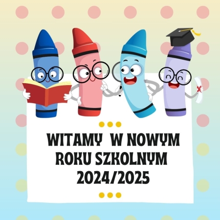 Witamy w nowym roku szkolnym 2024/2025