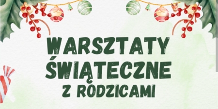 Warsztaty świąteczne z rodzicami 